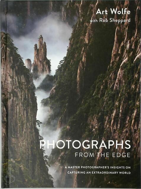 Photographs from the Edge - Art Wolfe Photographs from the Edge - Art Wolfe