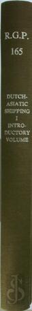 Dutch Asiatic shipping in the 17th and 18th centuries - J.R. Bruijn