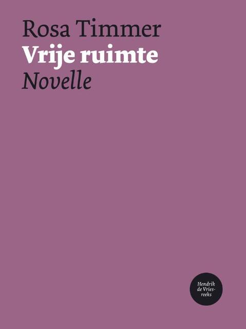 Vrije ruimte - Rosa Timmer Vrije ruimte - Rosa Timmer