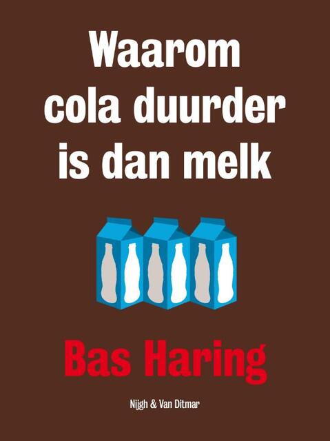 Waarom cola duurder is dan melk - Bas Haring Waarom cola duurder is dan melk - Bas Haring