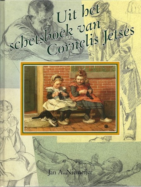 Uit het schetsboek van Cornelis Jetses - Jan A. Niemeijer, Cornelis Jetses Uit het schetsboek van Cornelis Jetses - Jan A. Niemeijer, Cornelis Jetses