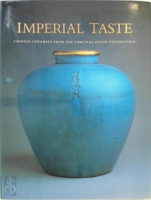 Imperial Taste - Percival David Foundation Of Chinese Art Imperial Taste - Percival David Foundation Of Chinese Art