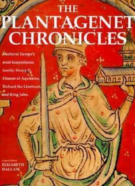The Plantagenet Chronicles - Elizabeth Hallam The Plantagenet Chronicles - Elizabeth Hallam