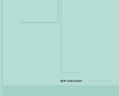 Simple present - Bert Danckaert Simple present - Bert Danckaert