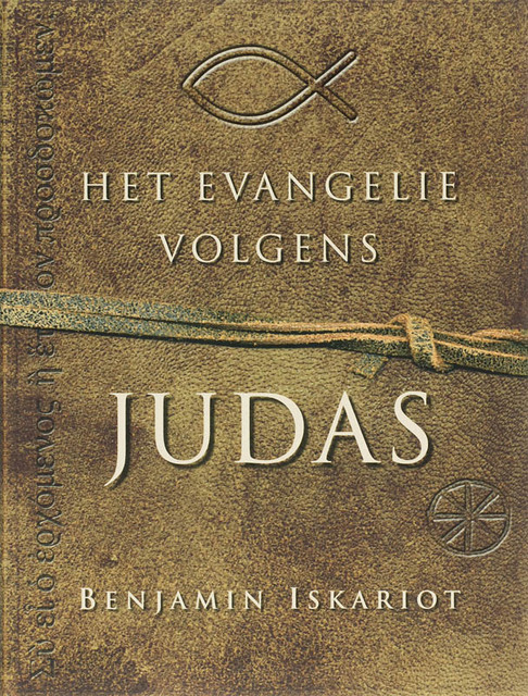 Het Evangelie volgens Judas - B. Iskariot Het Evangelie volgens Judas - B. Iskariot