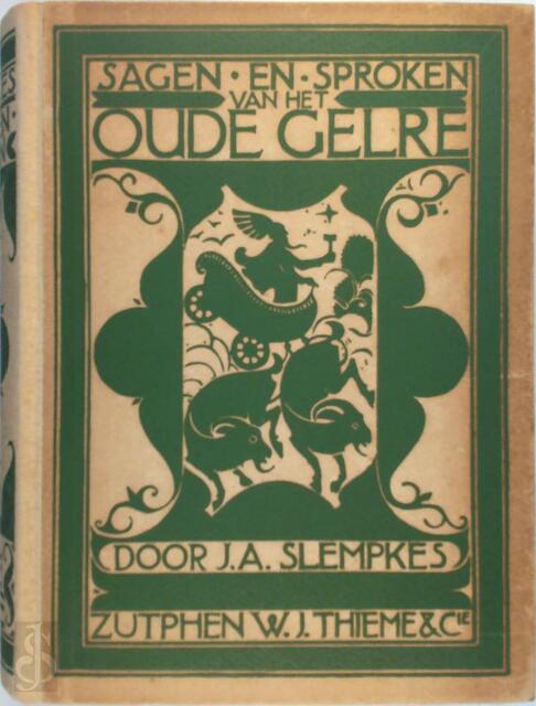 Sagen en sproken van het oude Gelre - J.A. Slempkes, Alb. Oltmans Sagen en sproken van het oude Gelre - J.A. Slempkes, Alb. Oltmans
