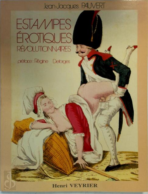 Estampes érotiques révolutionnaires - Jean-Jacques Pauvert Estampes érotiques révolutionnaires - Jean-Jacques Pauvert