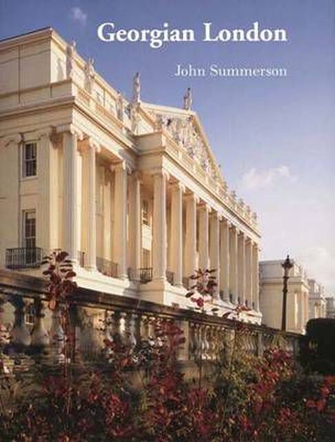 Georgian London - John Summerson Georgian London - John Summerson