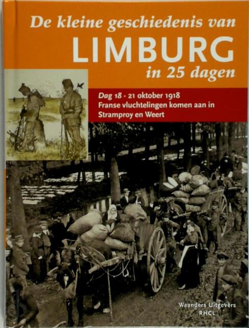 De kleine geschiedenis van Limburg in 25 dagen - De kleine geschiedenis van Limburg in 25 dagen -