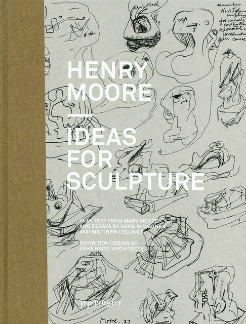 Henry Moore – Ideas for Sculpture - Henry Moore – Ideas for Sculpture -