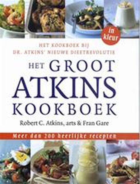 Het groot Atkins kookboek - R.C. Atkins, Amp, F. Gare Het groot Atkins kookboek - R.C. Atkins, Amp, F. Gare