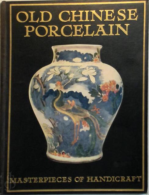 Old Chinese Porcelain - Thomas Leman Hare, Egan Mew Old Chinese Porcelain - Thomas Leman Hare, Egan Mew