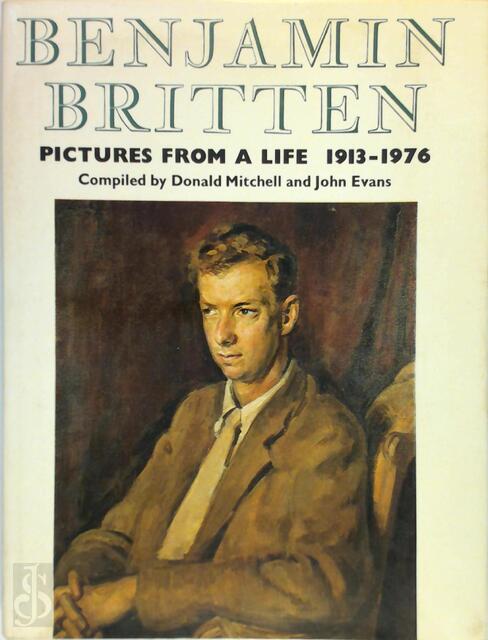 Benjamin Britten - Donald Mitchell, John Evans Benjamin Britten - Donald Mitchell, John Evans