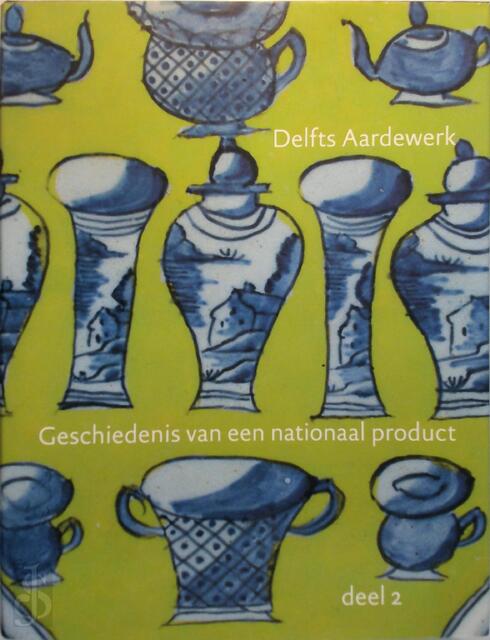 Delfts aardewerk - Deel II - M.S. van Aken-Fehmers, L.A. Schledorn Delfts aardewerk - Deel II - M.S. van Aken-Fehmers, L.A. Schledorn