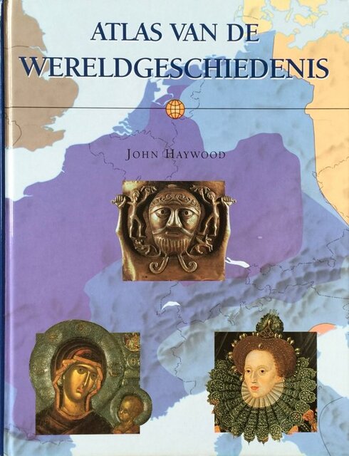 Atlas van de wereldgeschiedenis - John Haywood Atlas van de wereldgeschiedenis - John Haywood