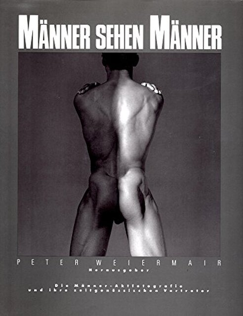Männer sehen Männer - Peter Weiermair Männer sehen Männer - Peter Weiermair