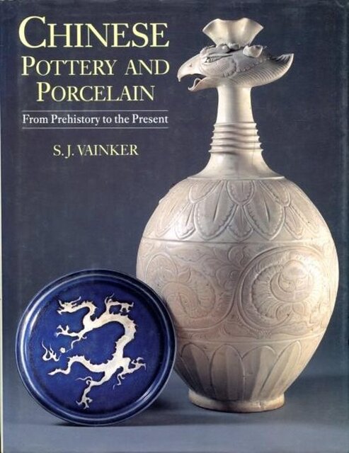 Chinese pottery and porcelain - S. J. Vainker, British Museum. Trustees Chinese pottery and porcelain - S. J. Vainker, British Museum. Trustees
