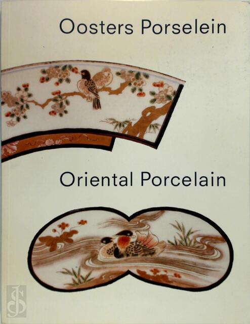 Oosters porselein _ Oriental Porcelain - C.J.A. Jorg Oosters porselein _ Oriental Porcelain - C.J.A. Jorg