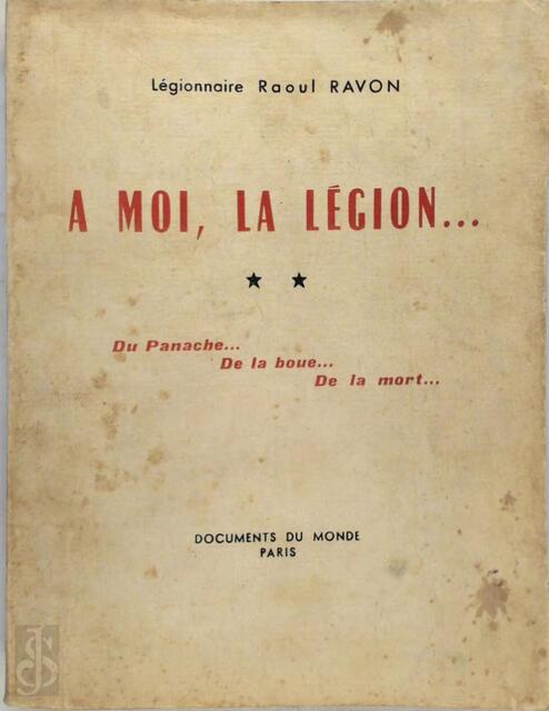 A moi, la légion - Raoul Ravon A moi, la légion - Raoul Ravon