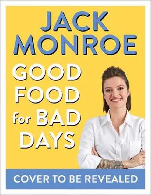 Good food for bad days - jack monroe Good food for bad days - jack monroe