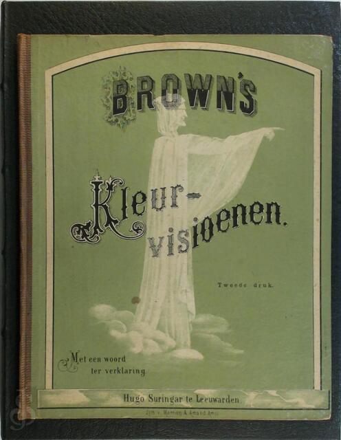 Brown's kleurvisioenen. - J.H Brown Brown's kleurvisioenen. - J.H Brown