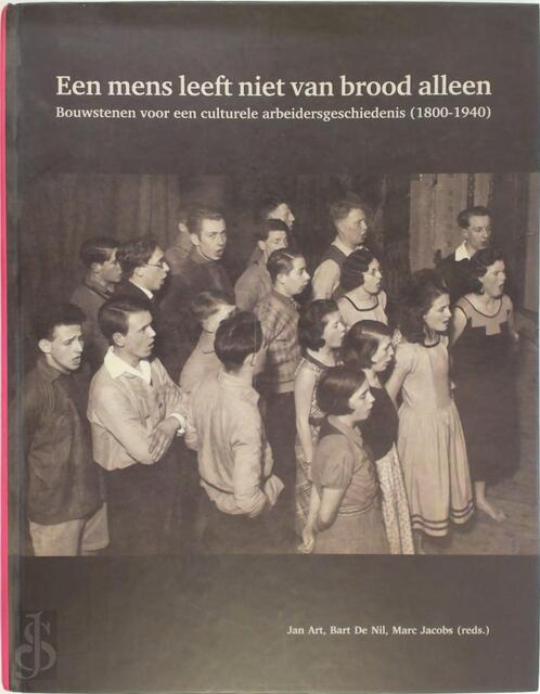 Een mens leeft niet van brood alleen - Jan Art, Bart de Nil, Marc Jacobs Een mens leeft niet van brood alleen - Jan Art, Bart de Nil, Marc Jacobs