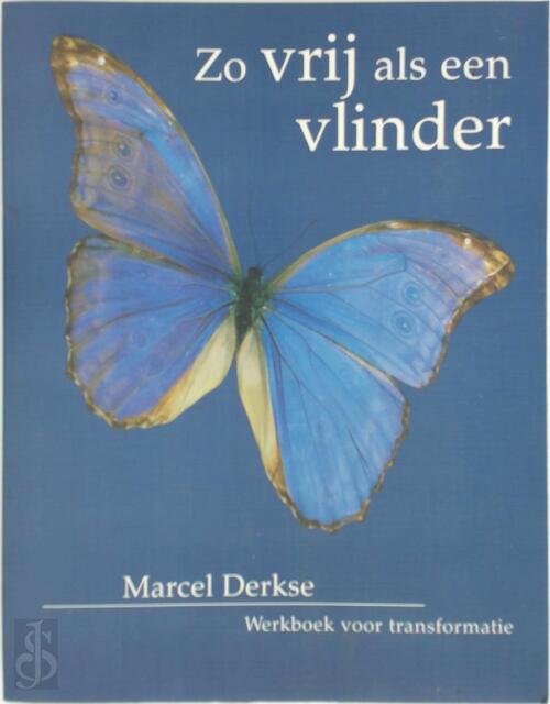 Zo vrij als een vlinder - Marcel Derkse Zo vrij als een vlinder - Marcel Derkse