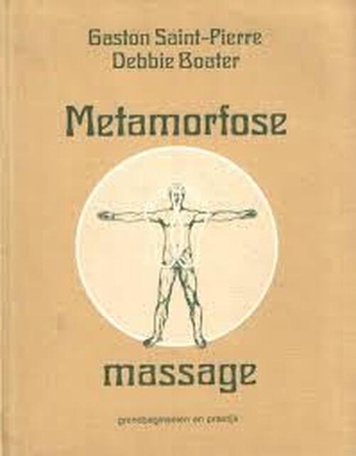 Metamorfose-massage - Gaston Saint-Pierre, Debbie Boater, Jacques Bouma Metamorfose-massage - Gaston Saint-Pierre, Debbie Boater, Jacques Bouma