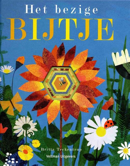 Het bezige bijtje - Britta Teckentrup Het bezige bijtje - Britta Teckentrup