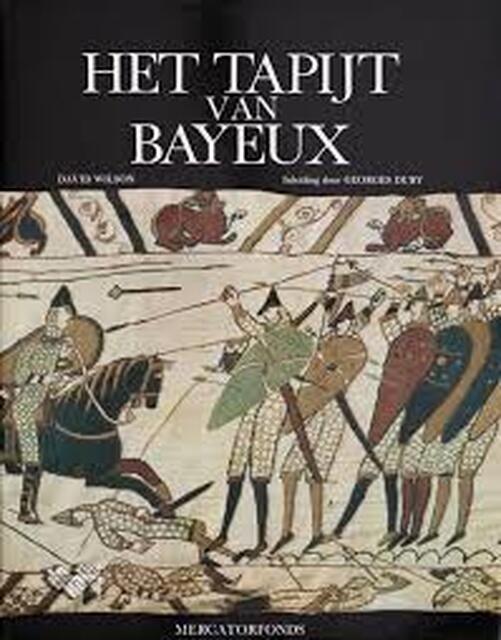 Het tapijt van Bayeux - David Wilson Het tapijt van Bayeux - David Wilson