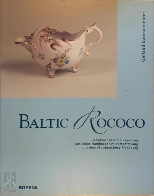 Baltic Rococo - Gertrud Sperschneider Baltic Rococo - Gertrud Sperschneider