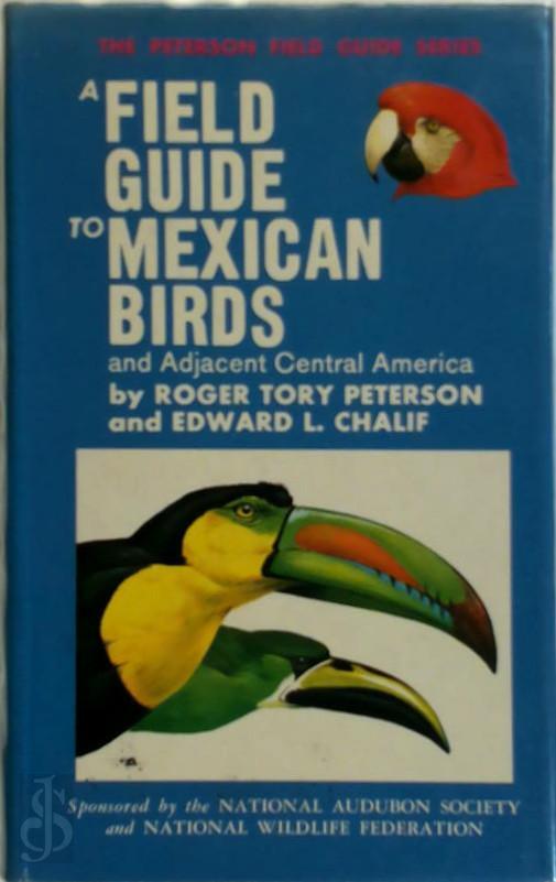 A Field Guide to Mexican Birds Roger Tory Peterson, Edward L. Chalif (ISBN 9780395171295