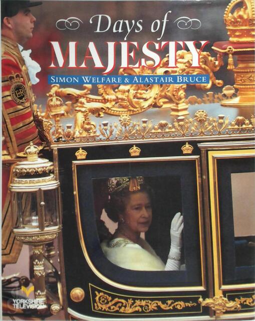 Days of Majesty - Simon Welfare, Alistair Bruce, Granite Film & Television Productions Ltd, Yorkshire Television Days of Majesty - Simon Welfare, Alistair Bruce, Granite Film & Television Productions Ltd, Yorkshire Television