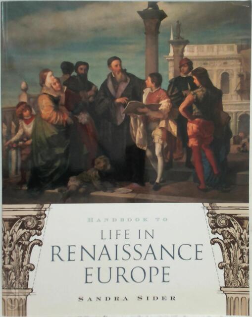 Handbook to Life in Renaissance Europe - Sandra Sider Handbook to Life in Renaissance Europe - Sandra Sider