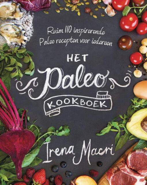 Het paleo-kookboek - Irena Macri Het paleo-kookboek - Irena Macri