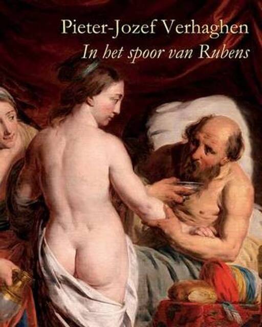 Pieter-Jozef Verhaghen, 1728-1811 - Peter Carpreau, Veronique Vandekerchove Pieter-Jozef Verhaghen, 1728-1811 - Peter Carpreau, Veronique Vandekerchove