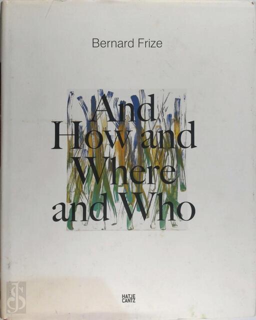 Bernard Frize - Bernard Frize, Markus Heinzelmann Bernard Frize - Bernard Frize, Markus Heinzelmann
