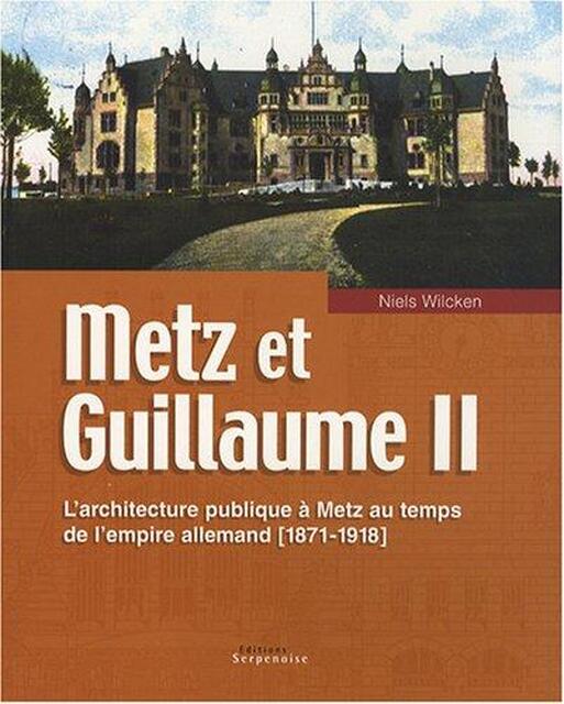 Metz et Guillaume II - Niels Wilcken Metz et Guillaume II - Niels Wilcken