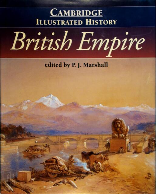 The Cambridge illustrated history of the British Empire - Peter James Marshall The Cambridge illustrated history of the British Empire - Peter James Marshall
