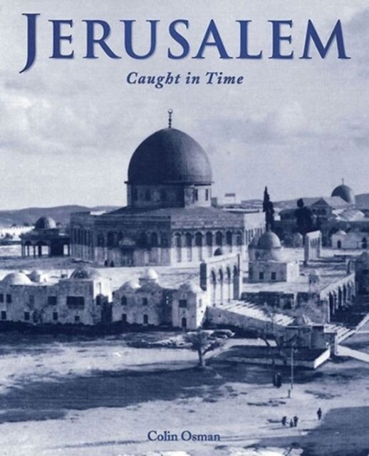 Jerusalem - Caught in Time - Colin Osman Jerusalem - Caught in Time - Colin Osman