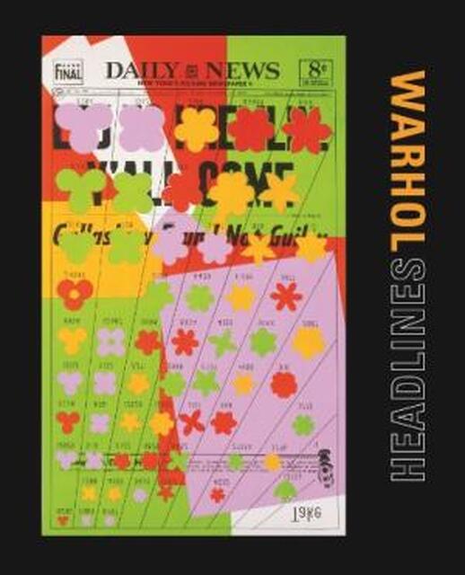 Warhol Headlines - Molly Donovan, John J. Curley, Anthony E. Grudin, John G. Hanhardt, Callie Angell, Matt Wrbican Warhol Headlines - Molly Donovan, John J. Curley, Anthony E. Grudin, John G. Hanhardt, Callie Angell, Matt Wrbican