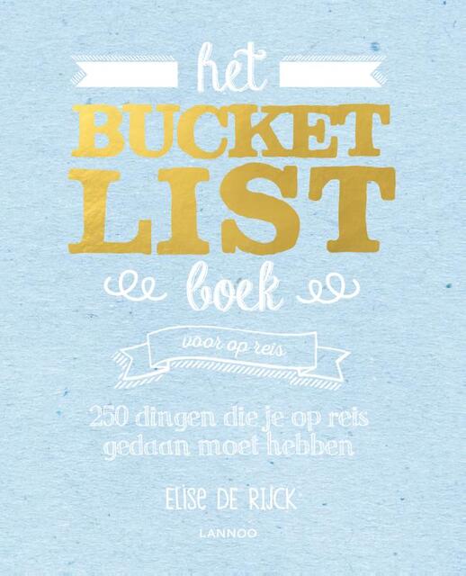 Het Bucketlist boek voor op reis - Elise De Rijck Het Bucketlist boek voor op reis - Elise De Rijck