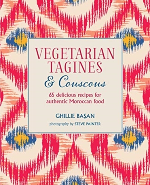 Vegetarian Tagines & Couscous Ghillie Basan (ISBN 9781788793001