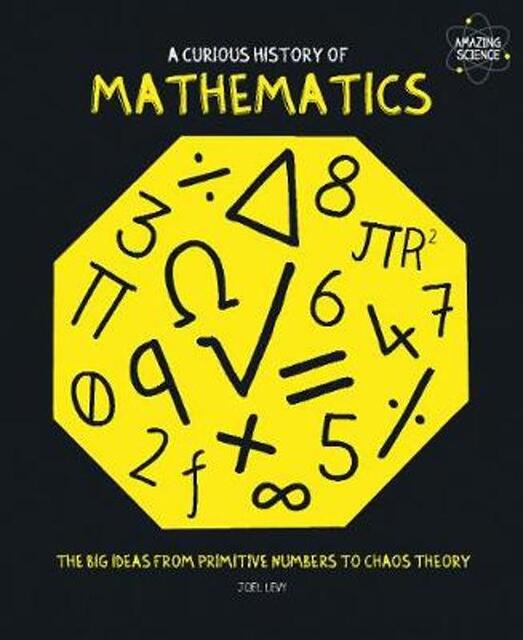 Curious History of Mathematics - Joel Levy Curious History of Mathematics - Joel Levy