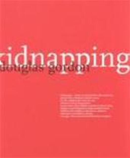 Douglas Gordon kidnapping - D. Gordon, J. / MacKee Debbaut Douglas Gordon kidnapping - D. Gordon, J. / MacKee Debbaut