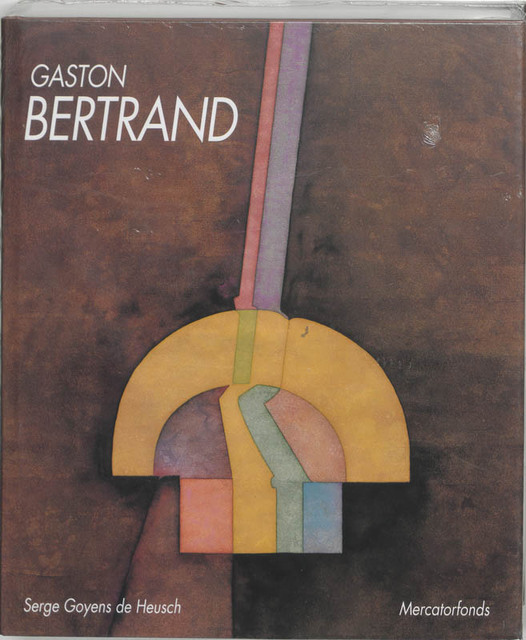 Gaston Bertrand (1910-1994) - S. Goyens de Heusch Gaston Bertrand (1910-1994) - S. Goyens de Heusch