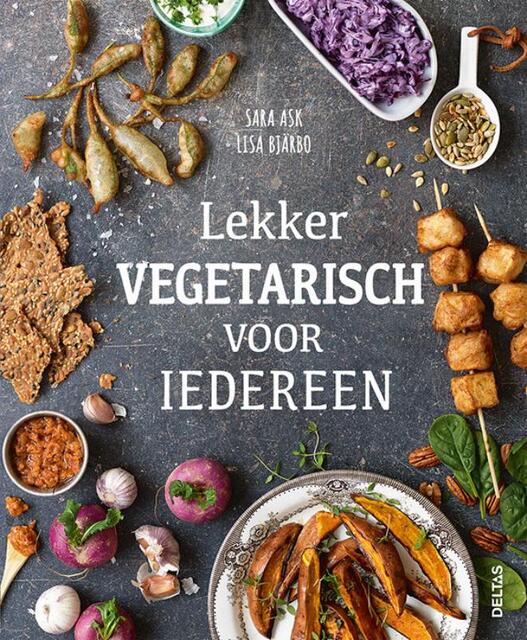 Lekker vegetarisch voor iedereen - Sara Ask, Lisa Bjarbo Lekker vegetarisch voor iedereen - Sara Ask, Lisa Bjarbo