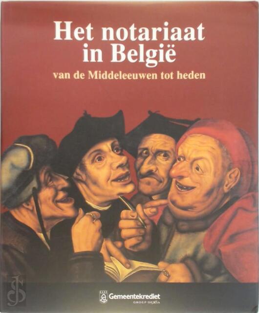 Het notariaat in België van de Middeleeuwen tot heden - Claude Bruneel, Philippe Godding Het notariaat in België van de Middeleeuwen tot heden - Claude Bruneel, Philippe Godding