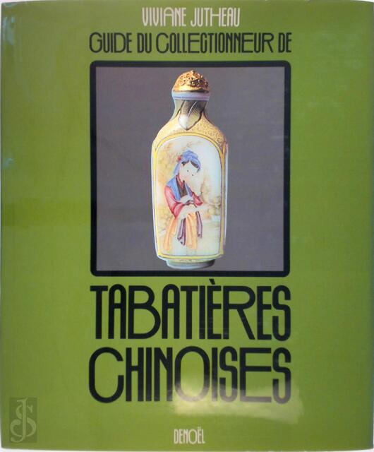 Guide du collectionneur de tabatières chinoises - Viviane Jutheau Guide du collectionneur de tabatières chinoises - Viviane Jutheau