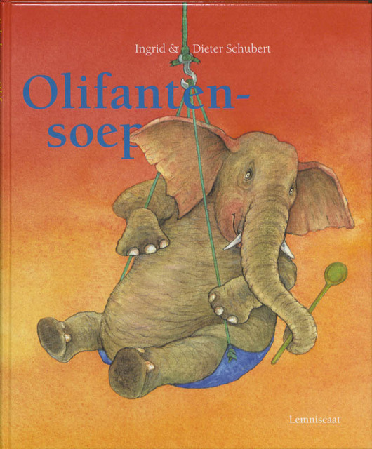 Olifantensoep - Ingrid Schubert, Dieter&Ingrid Schubert Olifantensoep - Ingrid Schubert, Dieter&Ingrid Schubert